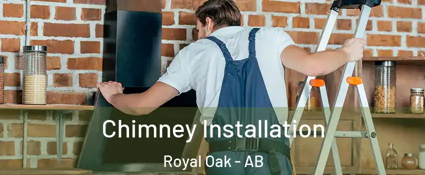  Chimney Installation Royal Oak - AB
