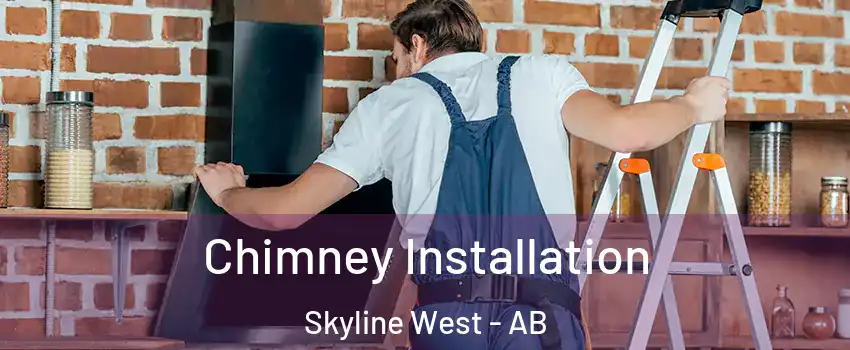  Chimney Installation Skyline West - AB