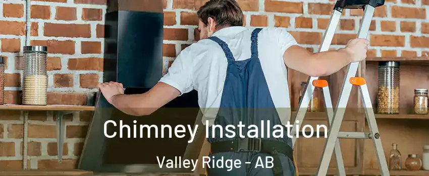  Chimney Installation Valley Ridge - AB