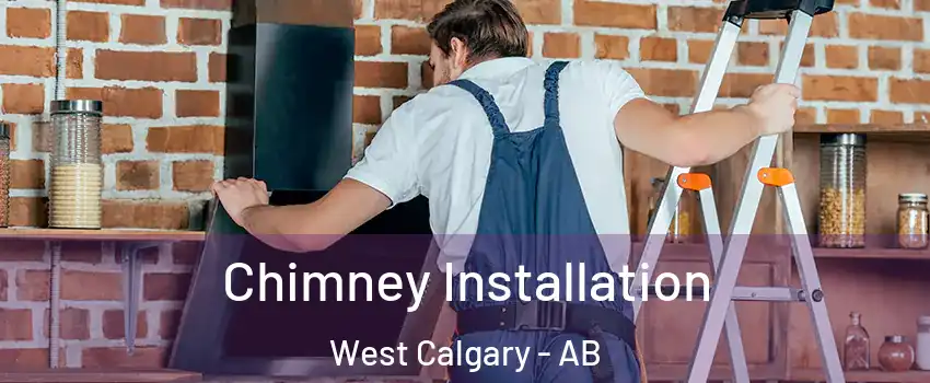  Chimney Installation West Calgary - AB