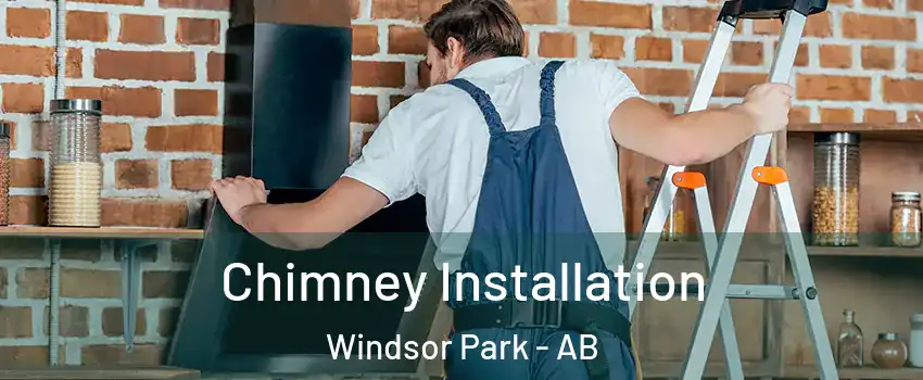  Chimney Installation Windsor Park - AB
