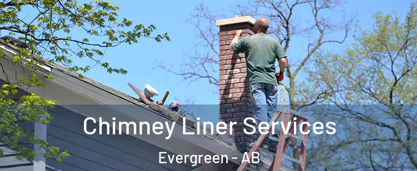  Chimney Liner Services Evergreen - AB