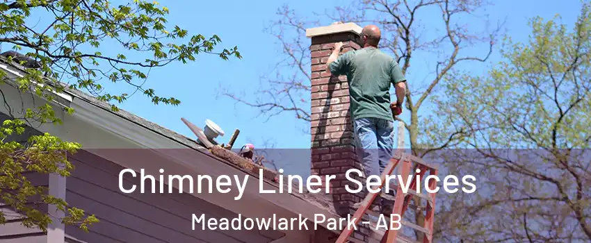  Chimney Liner Services Meadowlark Park - AB
