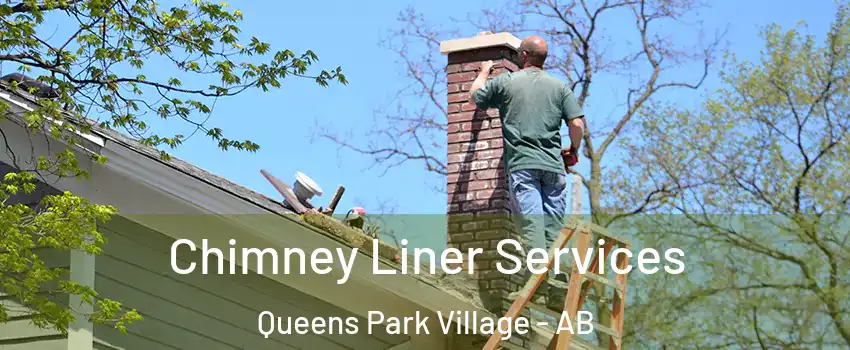  Chimney Liner Services Queens Park Village - AB