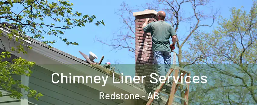 Chimney Liner Services Redstone - AB