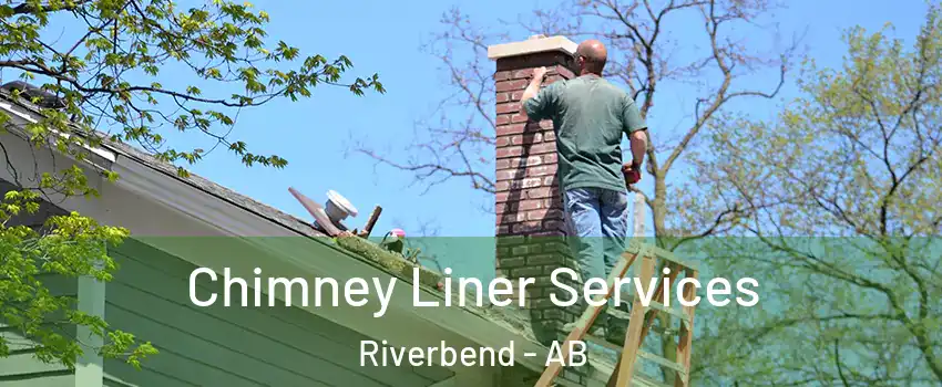  Chimney Liner Services Riverbend - AB
