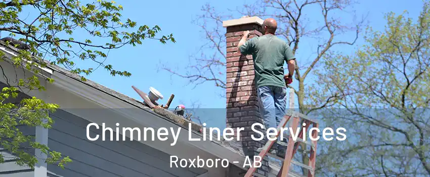  Chimney Liner Services Roxboro - AB
