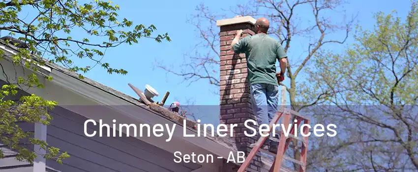  Chimney Liner Services Seton - AB