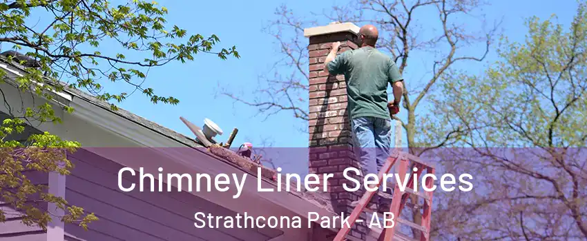  Chimney Liner Services Strathcona Park - AB