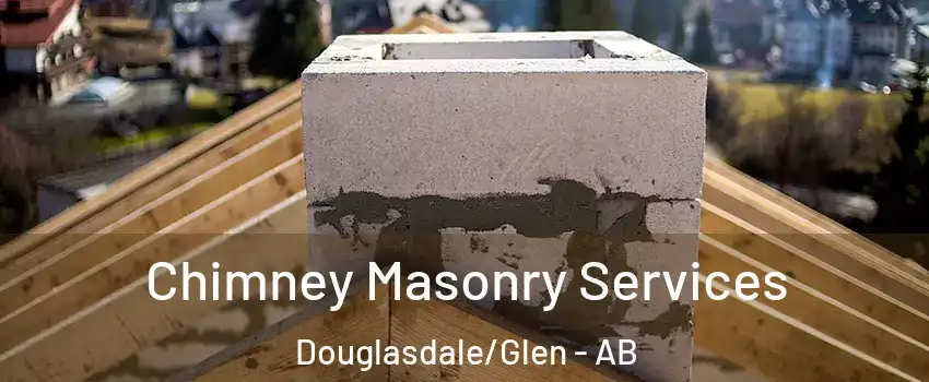  Chimney Masonry Services Douglasdale/Glen - AB