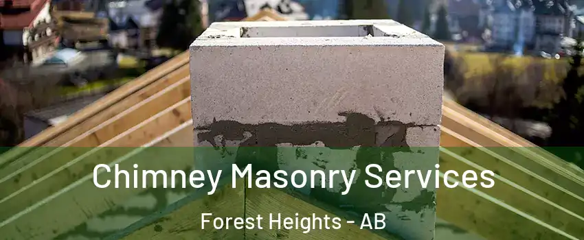  Chimney Masonry Services Forest Heights - AB