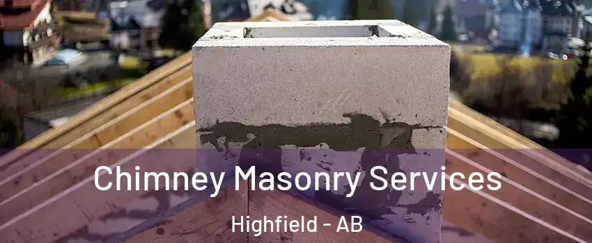  Chimney Masonry Services Highfield - AB