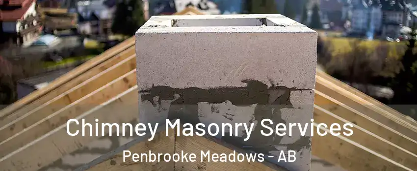  Chimney Masonry Services Penbrooke Meadows - AB