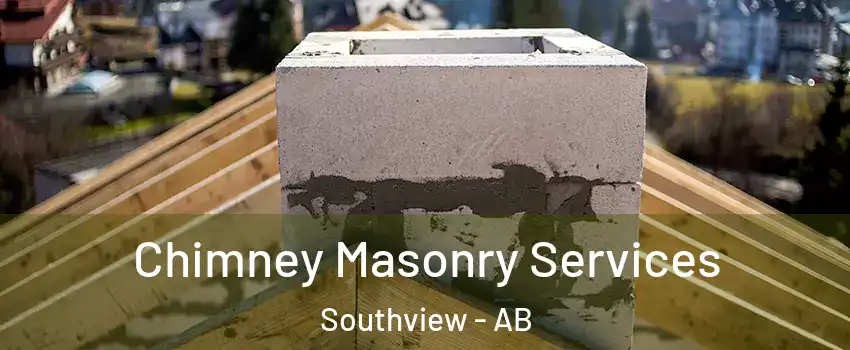  Chimney Masonry Services Southview - AB