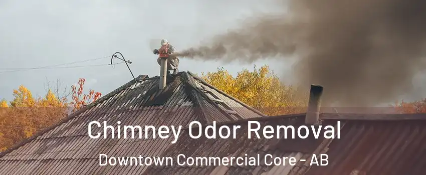  Chimney Odor Removal Downtown Commercial Core - AB