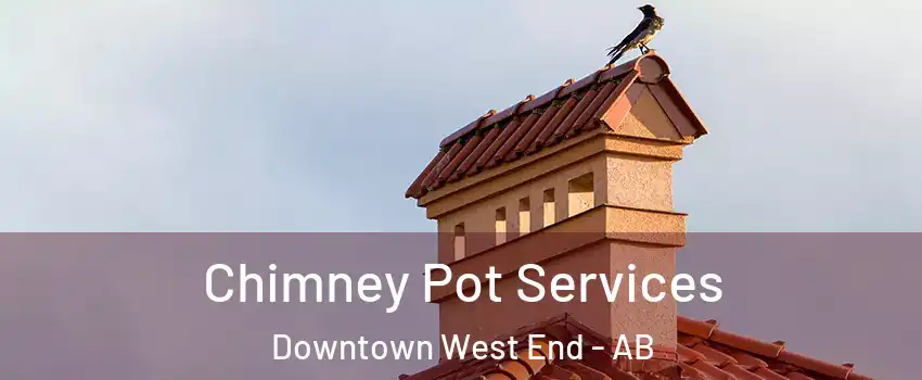  Chimney Pot Services Downtown West End - AB