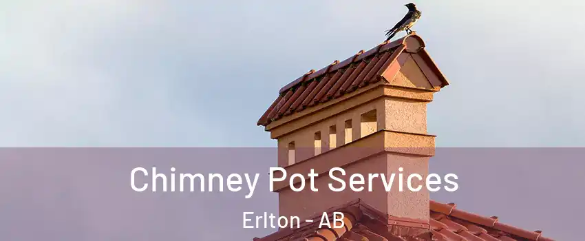  Chimney Pot Services Erlton - AB