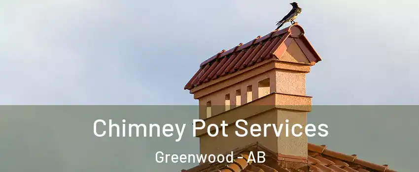  Chimney Pot Services Greenwood - AB