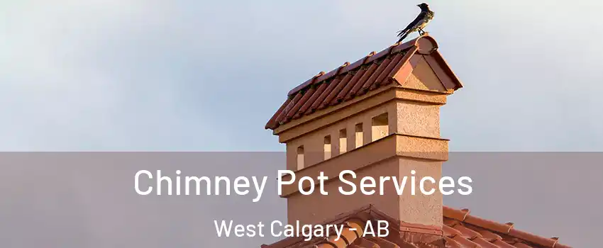  Chimney Pot Services West Calgary - AB