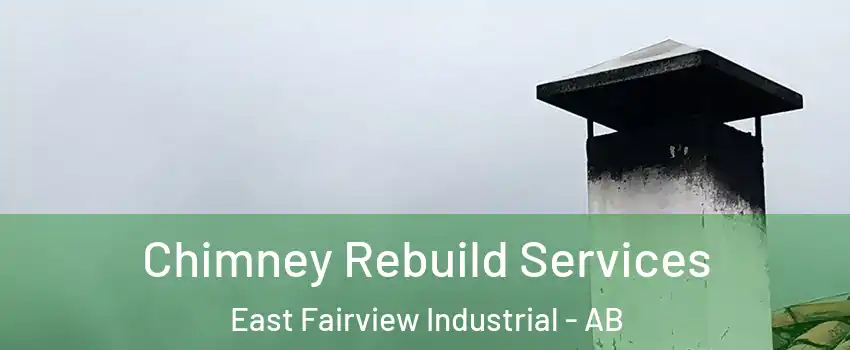  Chimney Rebuild Services East Fairview Industrial - AB