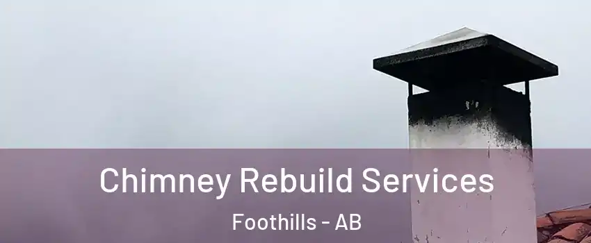  Chimney Rebuild Services Foothills - AB