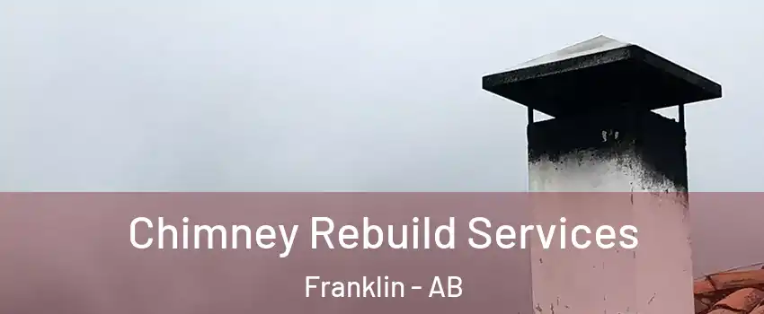  Chimney Rebuild Services Franklin - AB