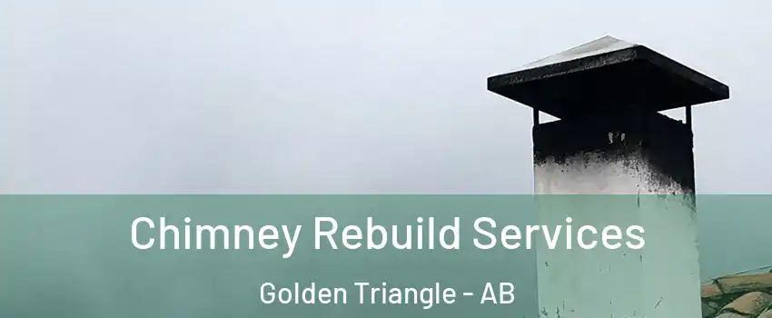  Chimney Rebuild Services Golden Triangle - AB