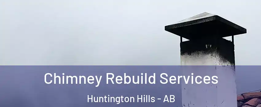  Chimney Rebuild Services Huntington Hills - AB
