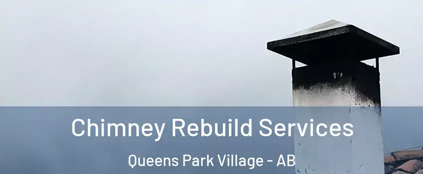  Chimney Rebuild Services Queens Park Village - AB