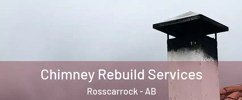  Chimney Rebuild Services Rosscarrock - AB