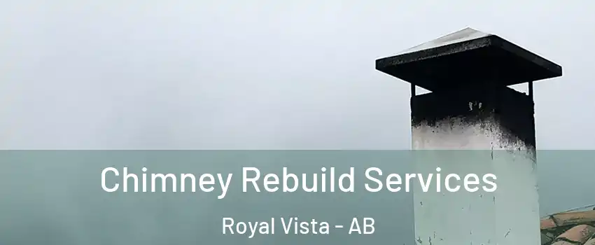  Chimney Rebuild Services Royal Vista - AB