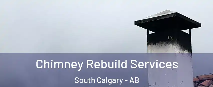  Chimney Rebuild Services South Calgary - AB