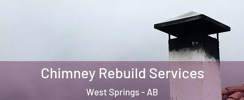  Chimney Rebuild Services West Springs - AB