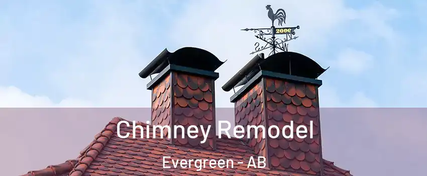 Chimney Remodel Evergreen - AB