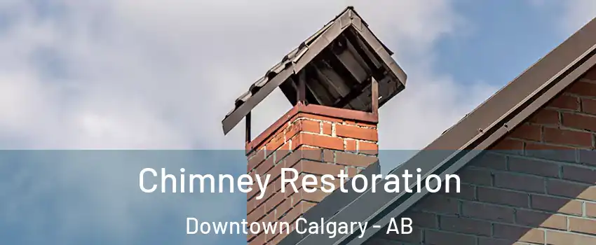  Chimney Restoration Downtown Calgary - AB