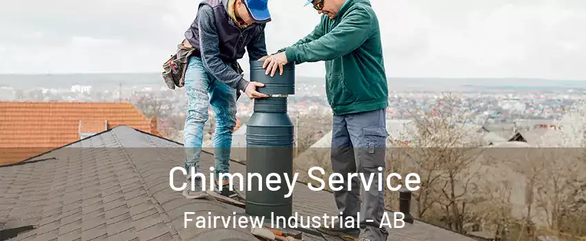  Chimney Service Fairview Industrial - AB