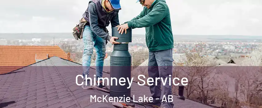  Chimney Service McKenzie Lake - AB