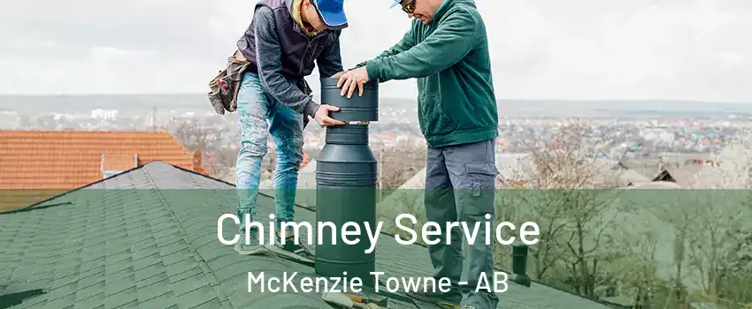  Chimney Service McKenzie Towne - AB