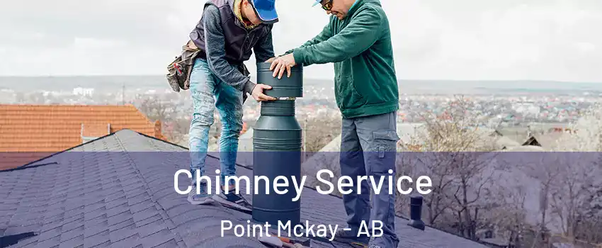  Chimney Service Point Mckay - AB