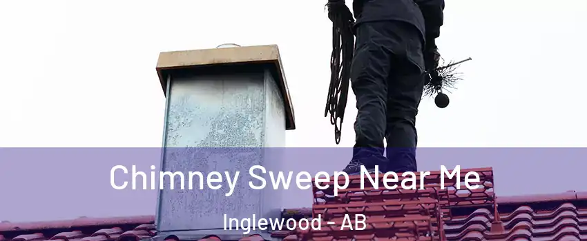  Chimney Sweep Near Me Inglewood - AB