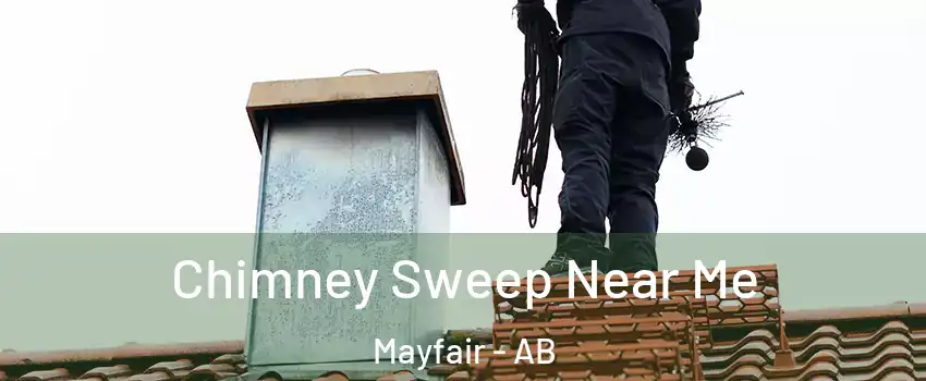  Chimney Sweep Near Me Mayfair - AB