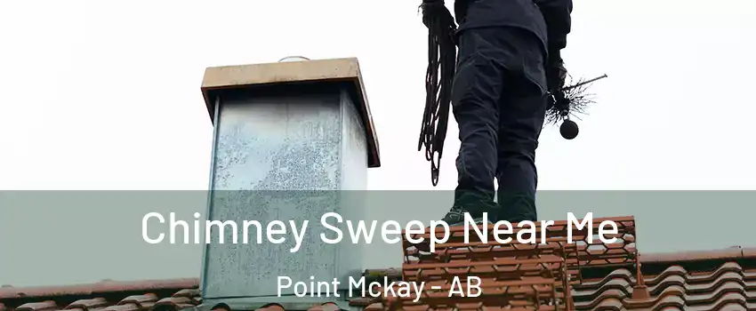  Chimney Sweep Near Me Point Mckay - AB