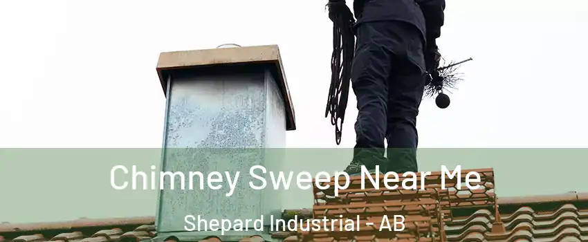  Chimney Sweep Near Me Shepard Industrial - AB