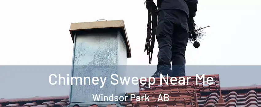  Chimney Sweep Near Me Windsor Park - AB
