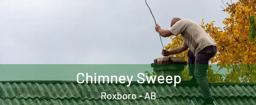  Chimney Sweep Roxboro - AB