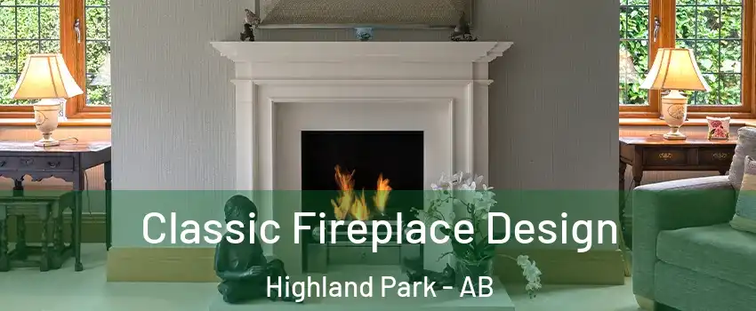  Classic Fireplace Design Highland Park - AB