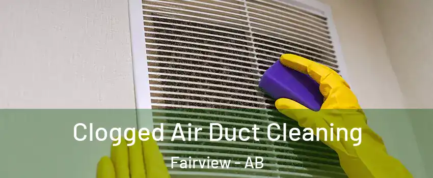  Clogged Air Duct Cleaning Fairview - AB