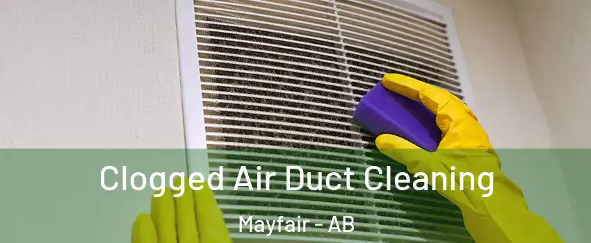  Clogged Air Duct Cleaning Mayfair - AB