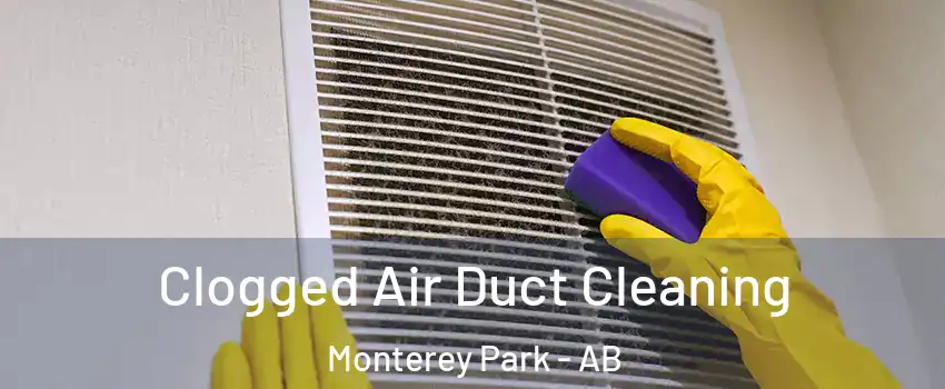  Clogged Air Duct Cleaning Monterey Park - AB