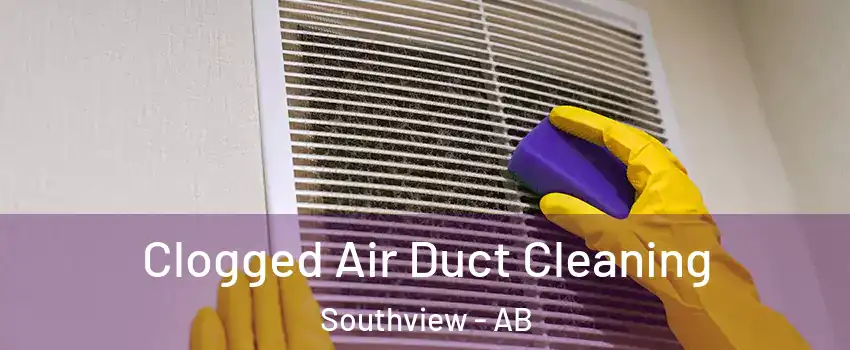  Clogged Air Duct Cleaning Southview - AB